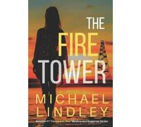 Michael Lindley THE FIRE TOWER: 6 (The "Hanna and Alex" Low Country (Tascabile)