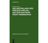 Michael Link Die Erzählung des Pseudo-Neilos-ein spätantiker (Copertina rigida)