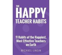 Michael Linsin The Happy Teacher Habits (Tascabile)
