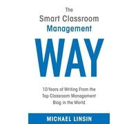 Michael Linsin The Smart Classroom Management Way (Tascabile)