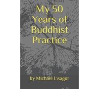 Michael Lisagor My 50 Years of Buddhist Practice (Tascabile)