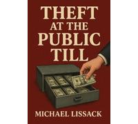 Michael Lissack Theft at the Public Till (Tascabile)