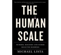 Michael Lista The Human Scale (Tascabile)