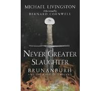 Michael Livingston – Never Greater Slaughter: Brunanburh and the Birth of England – Tascabile