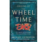 Michael Livingston Origins of The Wheel of Time (Copertina rigida)