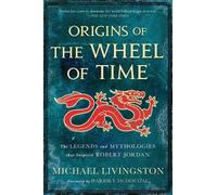 Michael Livingston Origins of the Wheel of Time (Tascabile) Wheel of Time