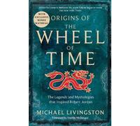 Michael Livingston Origins of The Wheel of Time (Tascabile)
