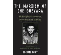 Michael Löwy The Marxism of Che Guevara (Tascabile)