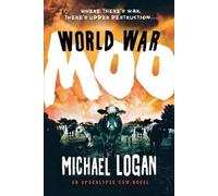 Michael Logan World War Moo (Tascabile) Apocalypse Cow