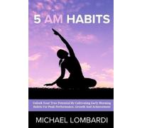 Michael Lombardi 5 AM Habits (Tascabile)