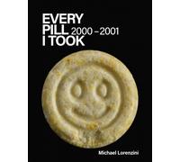 Michael Lorenzini Every Pill I Took: 2000 - 2001 (Tascabile)