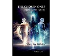 Michael Love The Chosen Ones - Angelic-Human Hybrids (Tascabile)