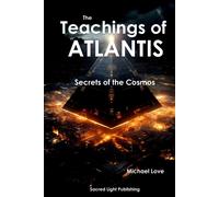 Michael Love The Teachings Of Atlantis - Secrets of the Cosmos (Tascabile)