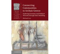 Michael Loy Connecting Communities in Archaic Greece (Tascabile)