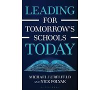 Michael Lubelfeld Nick Pol Leading for Tomorrow's Schools To (Copertina rigida)