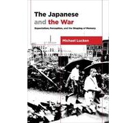 Michael Lucken The Japanese and the War (Copertina rigida)