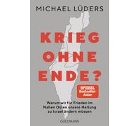 Michael Lüders Krieg ohne Ende?: Warum wir für Frieden im Nah (Copertina rigida)