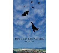 Michael Lund How to Not Tell a War Story (Tascabile)
