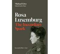 Michael Lwy Rosa Luxemburg: The Incendiary Spark (Copertina rigida)