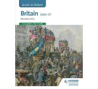 Michael Lynch Access to History: Britain 1900-57 Second Edition (Tascabile)