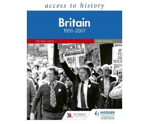 Michael Lynch Michael Access to History: Britain 1951-2007 Third Ed (Tascabile)