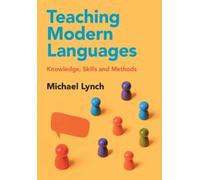 Teaching Modern Languages: Knowledge, Skills and Methods