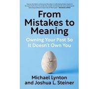 Michael Lynton Joshua L Steiner From Mistakes to Meaning (Copertina rigida)