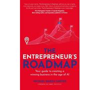 Michael M. Cart The Entrepreneur’s Roadmap: Your guide to creating a (Tascabile)
