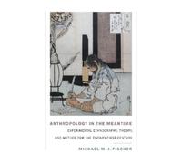 Michael M. J. Fischer Anthropology in the Meantime (Copertina rigida)