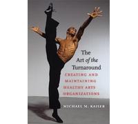 Michael M. Kaiser The Art of the Turnaround (Copertina rigida)