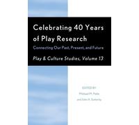 Michael M. Patte Celebrating 40 Years of Play Research (Tascabile)