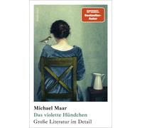 Michael Maar Das violette Hündchen: Große Literatur im Detail (Copertina rigida)