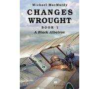 Michael Macmurdy Changes Wrought Book 1 (Tascabile) Changes Wrought