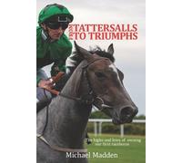 Michael Madden From Tattersalls To Triumphs (Tascabile)
