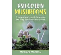 Michael Madden Psilocybin Mushrooms (Tascabile)