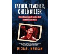 Michael Madigan Father, Teacher, Child Killer (Tascabile)
