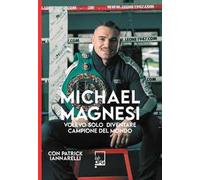 Michael Magnesi. Volevo solo diventare campione del mondo