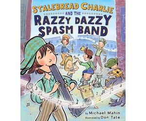 Michael Mahin Stalebread Charlie and the Razzy Dazzy Spasm Ba (Copertina rigida)