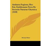 Michael Maier Atalanta Fugiens, Hoc Est, Emblemata Nova De Se (Copertina rigida)