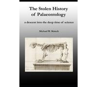 Michael Maisch The Stolen History of Palaeontology (Tascabile)