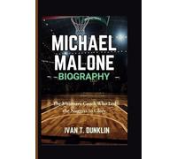 MICHAEL MALONE BIOGRAPHY: The Visionary Coach Who Led the Nuggets to Glory