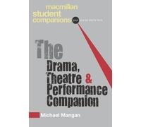 Michael Mangan The Drama, Theatre and Performance Companion (Tascabile)