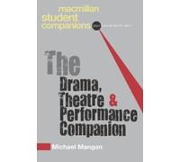 Michael Mangan The Drama, Theatre and Performance Companion (Tascabile)