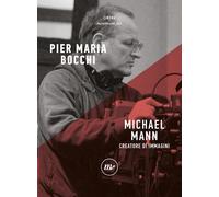 Michael Mann. Creatore di immagini - Bocchi Pier Maria