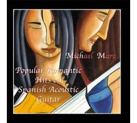 Michael Marc - Popular Romantic Hits On Spanish Acoustic Guitar by Michael Marc