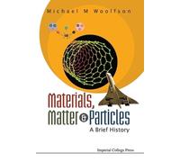 Michael Mark Woolfso Materials, Matter And Particles: A Brief Histor (Tascabile)
