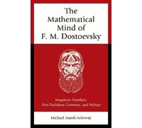 Michael Marsh-Solowa The Mathematical Mind of F. M. Dostoevsk (Copertina rigida)