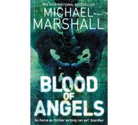 Michael Marshall Blood of Angels (Tascabile) Straw Men Trilogy