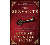 Michael Marshall Smith The Servants (Tascabile)