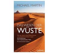 Michael Martin Das Wesen der Wüste: Wie der Sand in die Wüste (Copertina rigida)